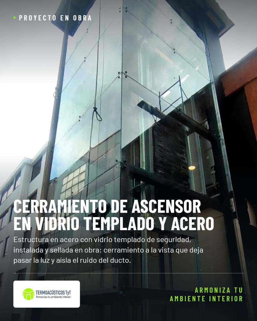Ficha técnica: cerramiento de ascensor en vidrio templado y acero, instalado y sellado en obra