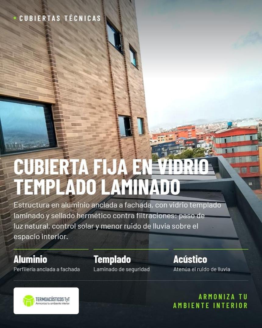 Ficha técnica: cubierta fija en vidrio templado laminado con estructura en aluminio anclada a fachada y sellado hermético